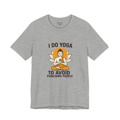 "I Do Yoga To Avoid Punching People"