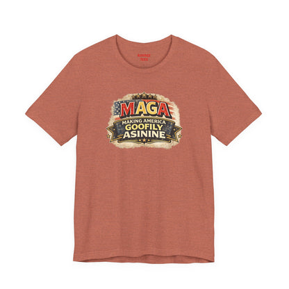 MAGA Making America Goofy Asinine Tee