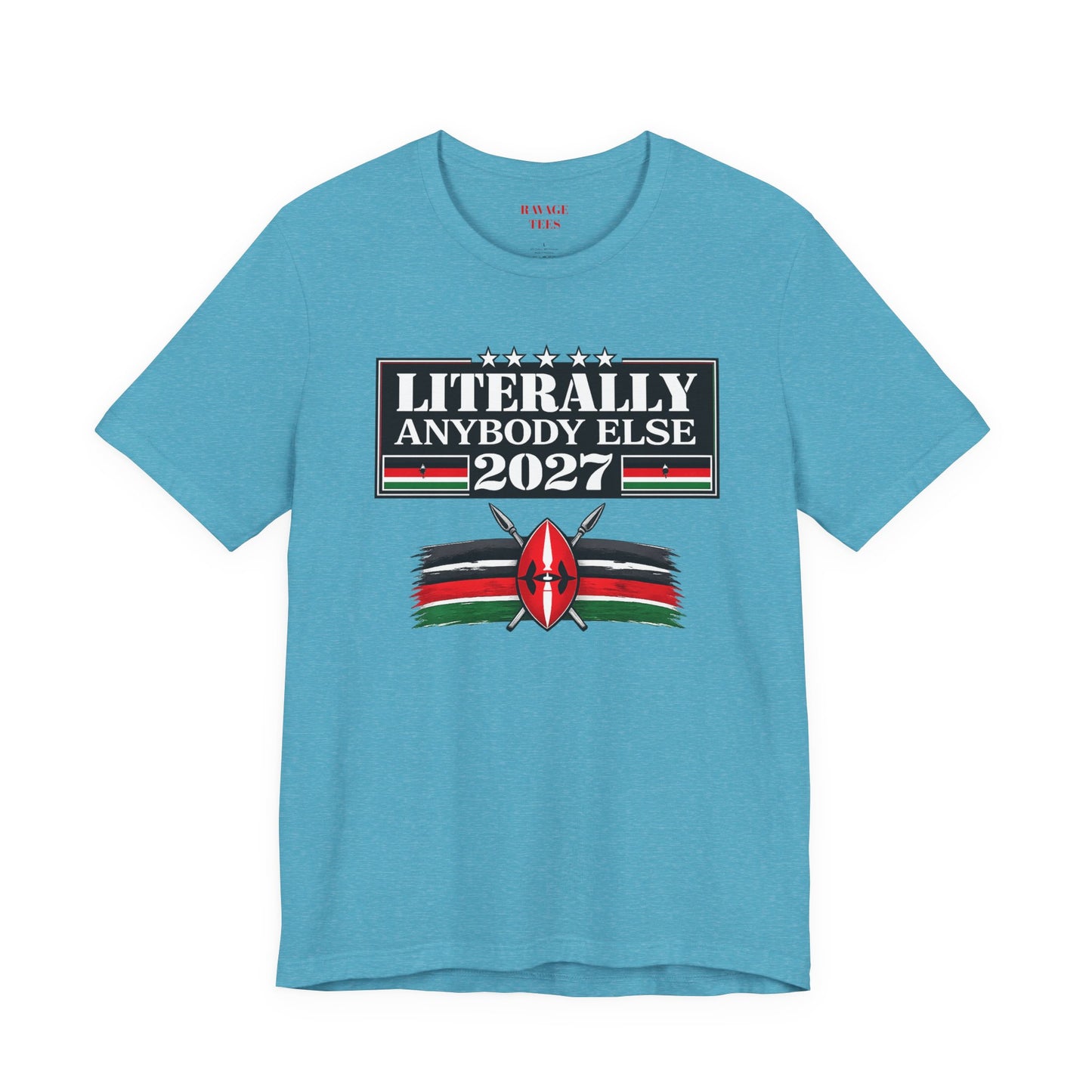 Literally Anybody Else 2027 Tee — Kenyan Flag Political Satire T-Shirt