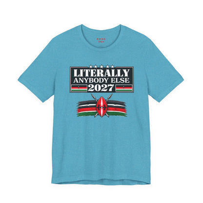 Literally Anybody Else 2027 Tee — Kenyan Flag Political Satire T-Shirt