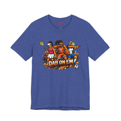DAB ON EM Unisex Jersey Short Sleeve Tee