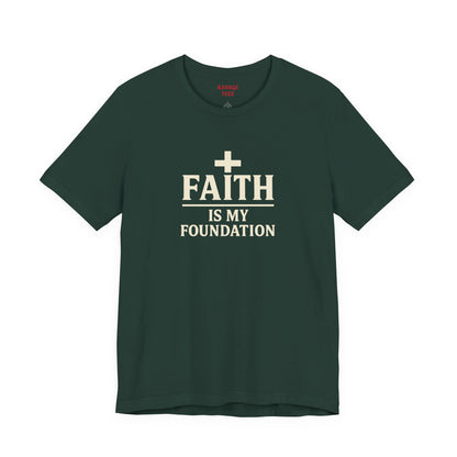 Faith Is My Foundation T-Shirt | Inspirational Graphic Tee | Casual Unisex Christian Apparel | Everyday Wear | Gift for Believers