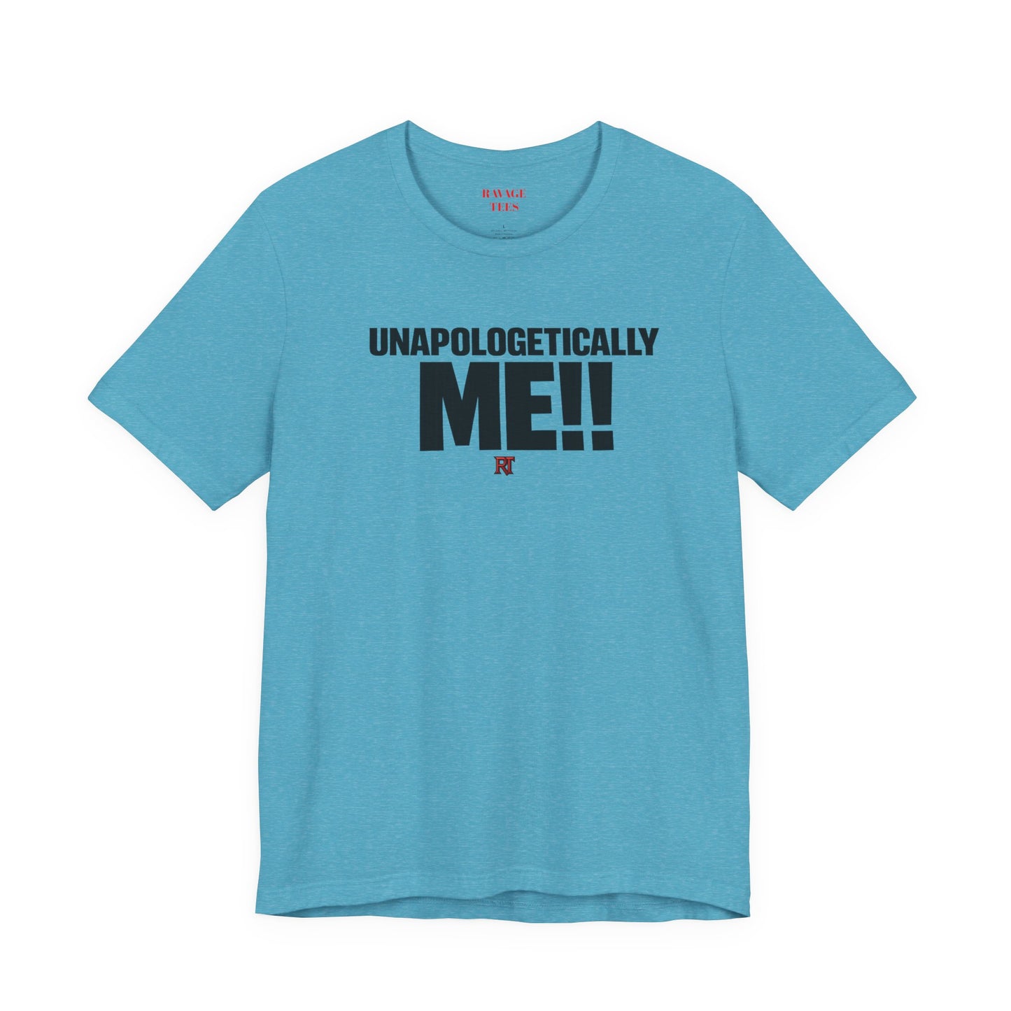 Unapologetically Me!! T‑Shirt