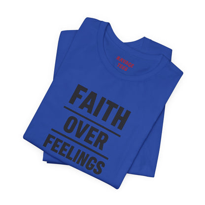 Faith Over Feelings Tee
