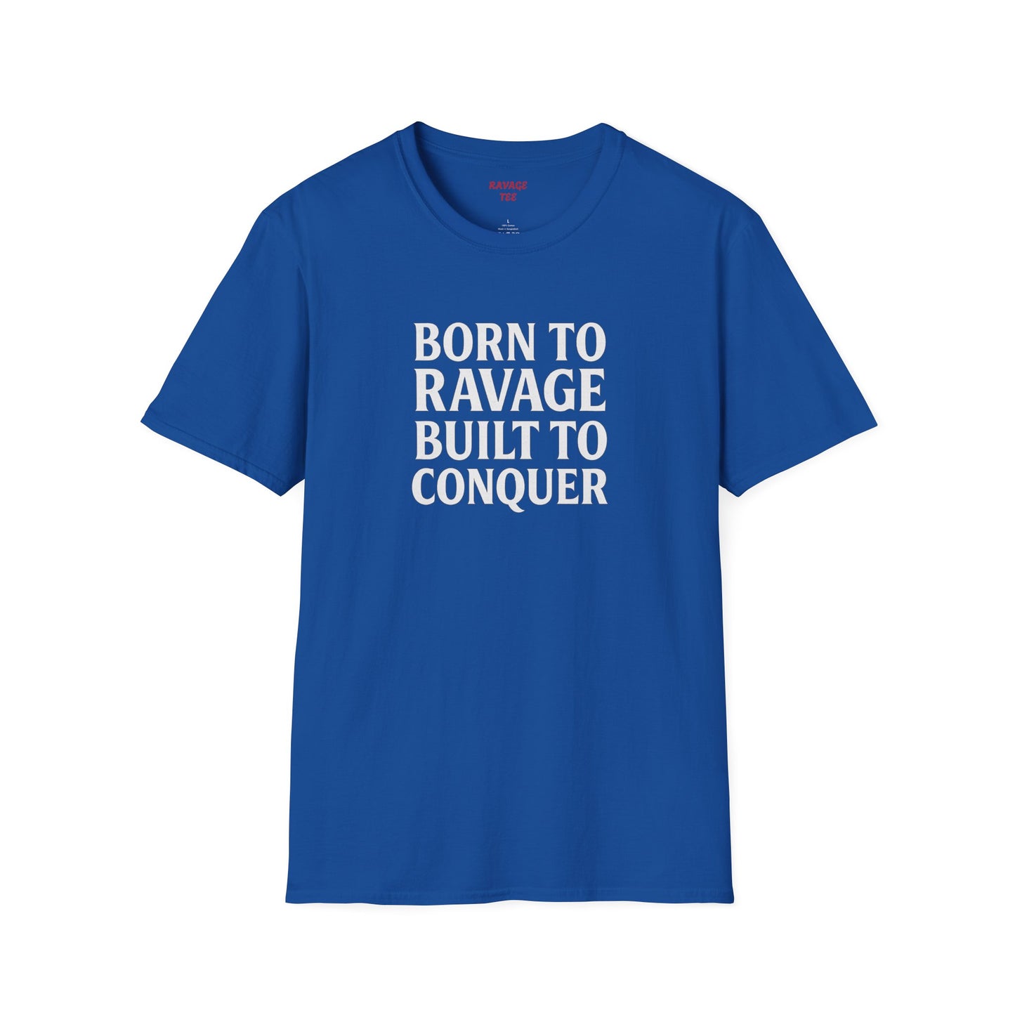 "Born to Ravage, Built to Conquer" Unisex Motivational T-Shirt