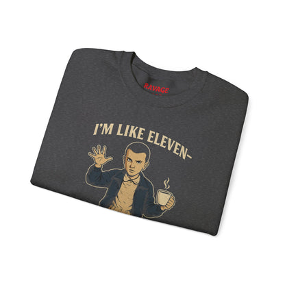 'I'm Like Eleven, Powers On' Graphic Sweatshirt