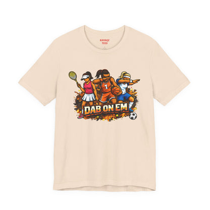 DAB ON EM  Tee