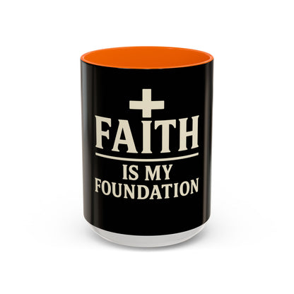 Faith Is My Foundation Accent Coffee Mug 11oz & 15oz