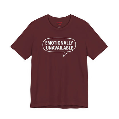 Emotionally Unavailable Unisex T-Shirt – Funny Graphic Tee, Trendy Minimalist Statement Shirt for Men & Women