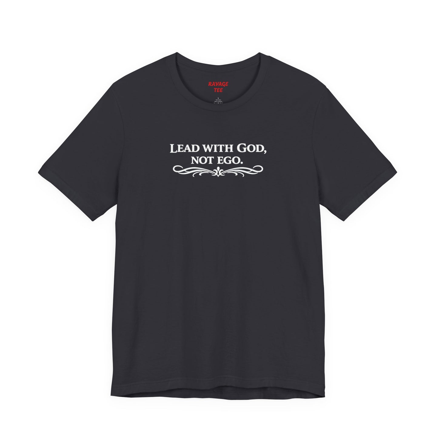 Lead With God, Not Ego T-Shirt