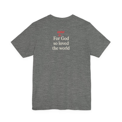 **JOHN 3:16 Faith-Inspired Unisex Tee – Christian Scripture T-Shirt, Religious Apparel, Inspirational Gift, Bible Verse Faith Shirt**