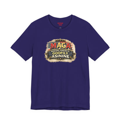 MAGA Making America Goofy Asinine Tee