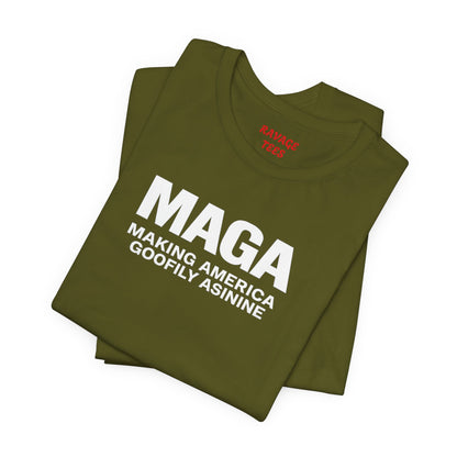 MAGA Making America Goofily Asinine Tee