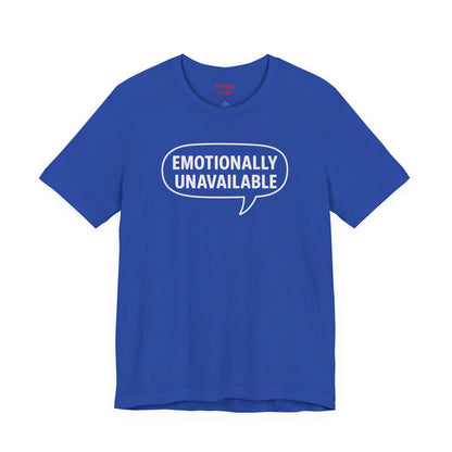 Emotionally Unavailable Unisex T-Shirt – Funny Graphic Tee, Trendy Minimalist Statement Shirt for Men & Women