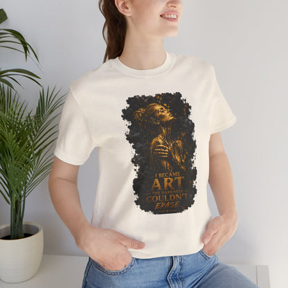 I Became The Art The Darkness Couldn't Erase Tee