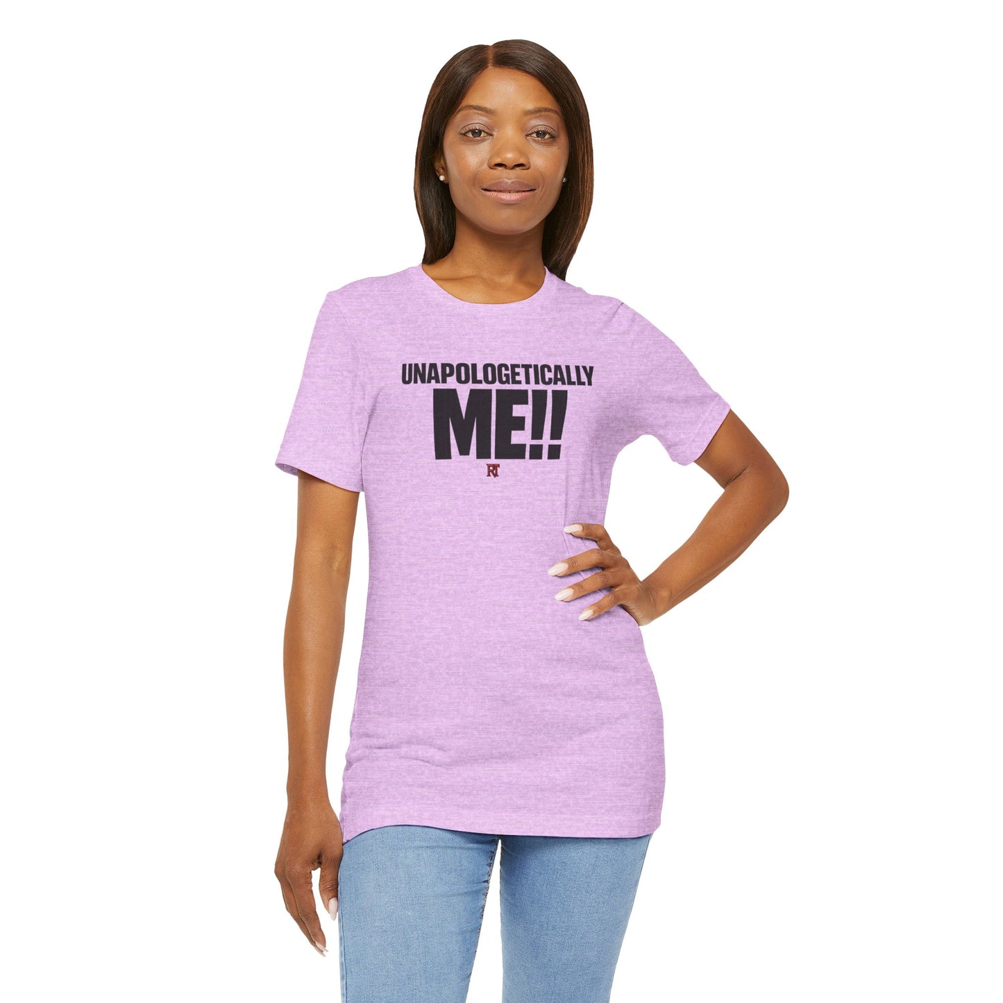 Unapologetically Me!! T‑Shirt