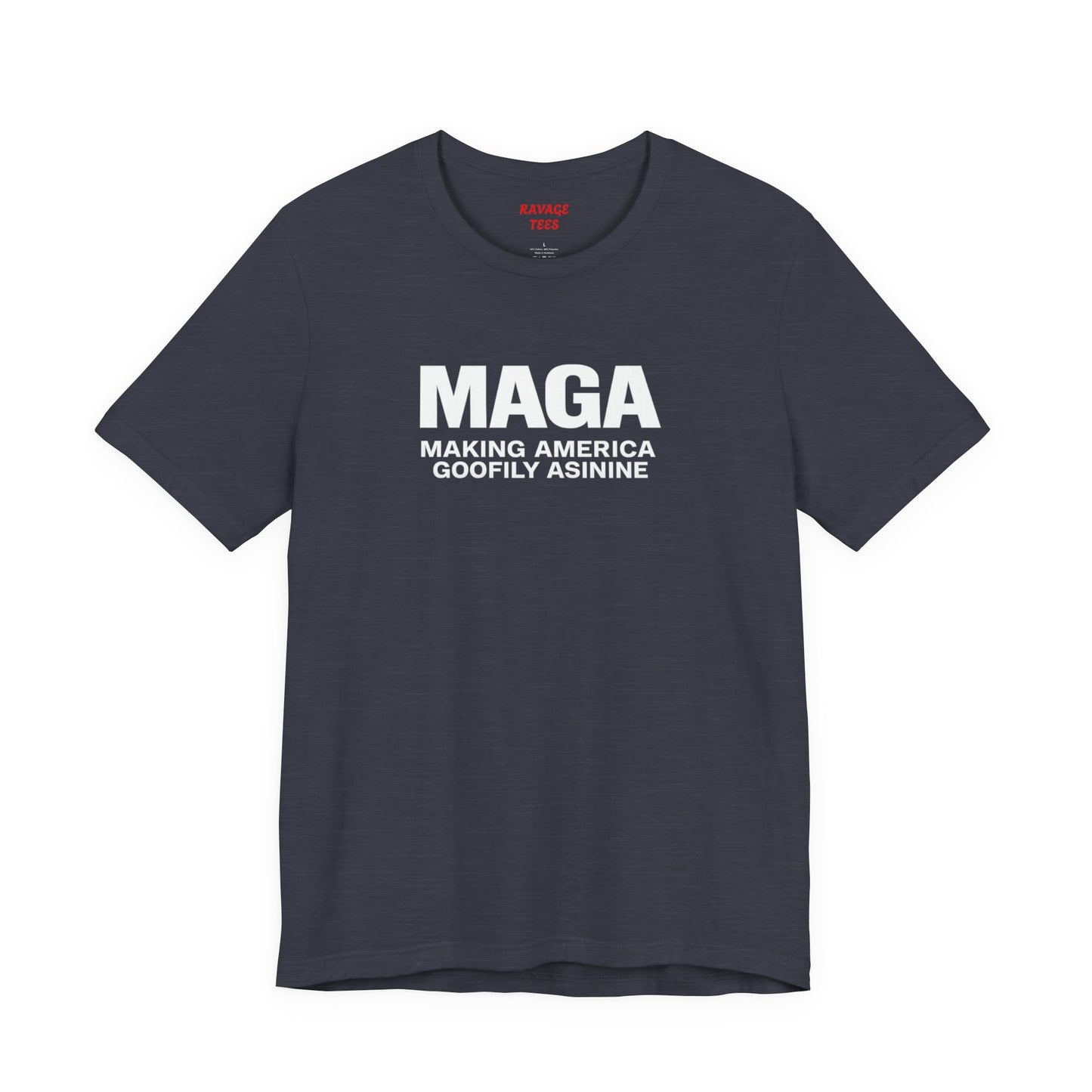 MAGA Making America Goofily Asinine Tee
