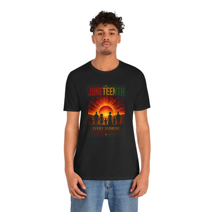 Juneteenth Sunrise Tee — "Every Sunrise" Celebration T-Shirt