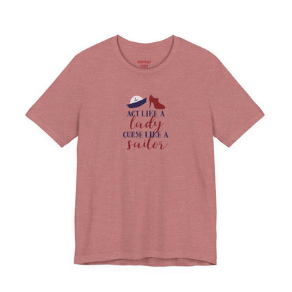 "Act Like a Lady, Curse Like a Sailor" Graphic T-Shirt