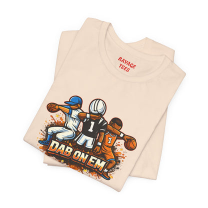 DAB ON EM Unisex Jersey Short Sleeve Tee