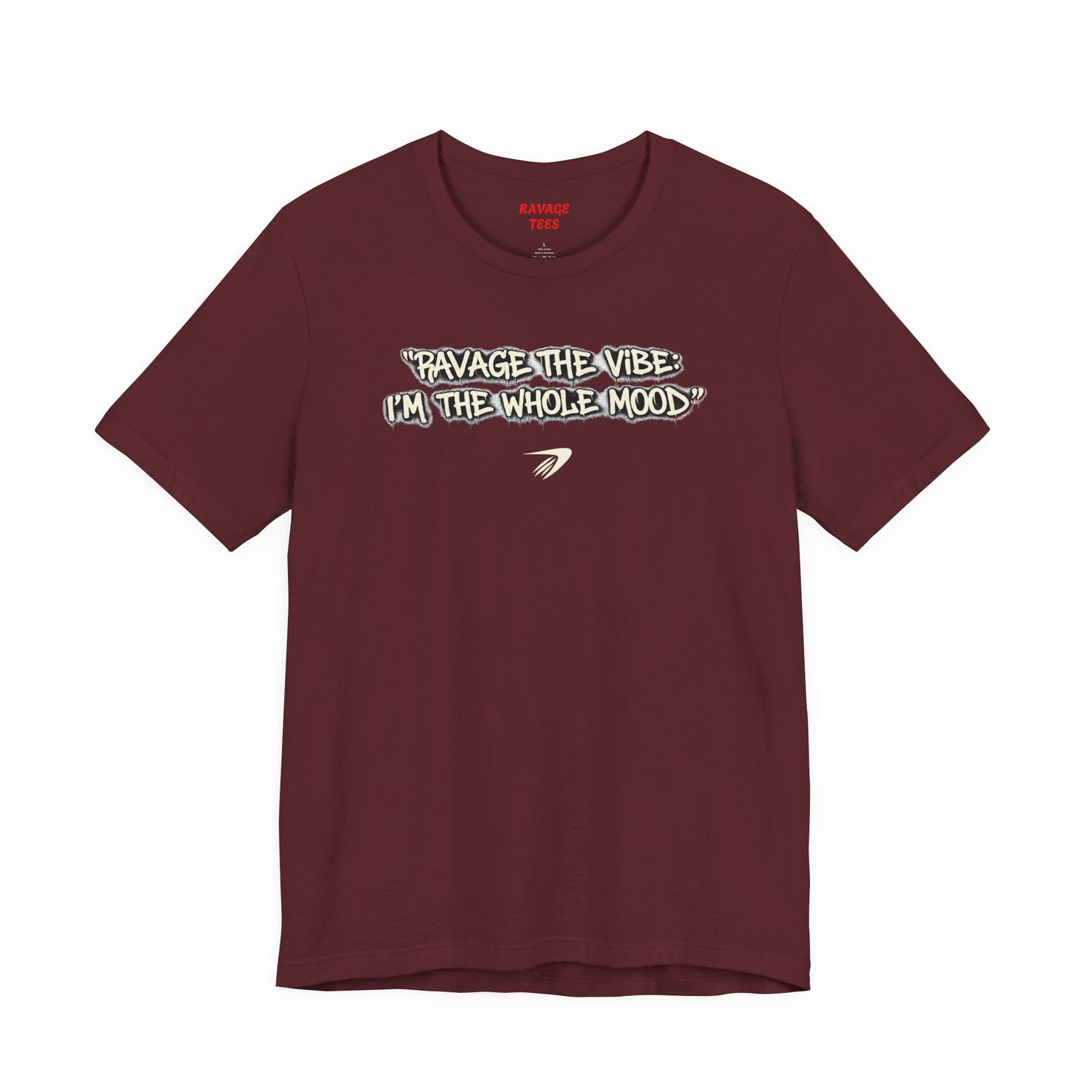 Ravage The Vibe Tee "I'm the Whole Mood"