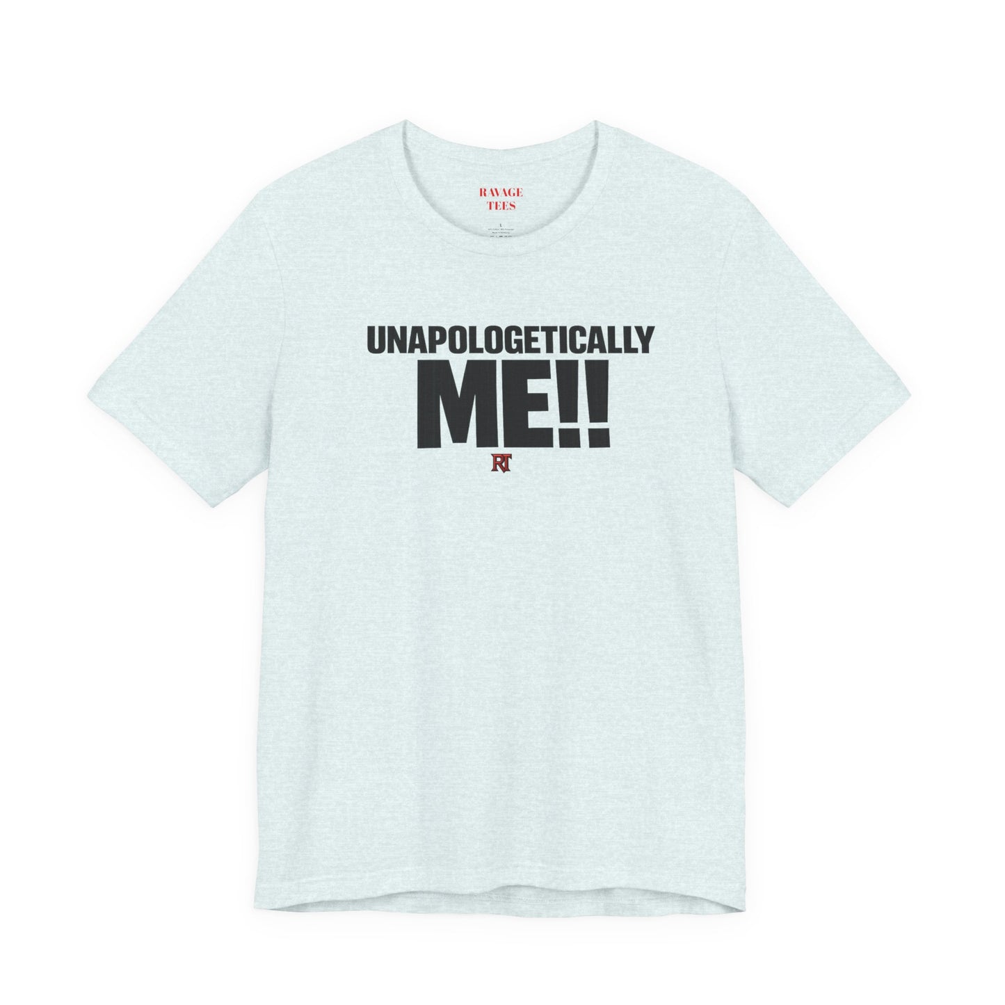 Unapologetically Me!! T‑Shirt