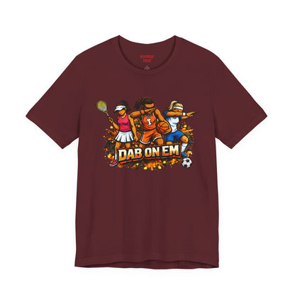 DAB ON EM  Tee