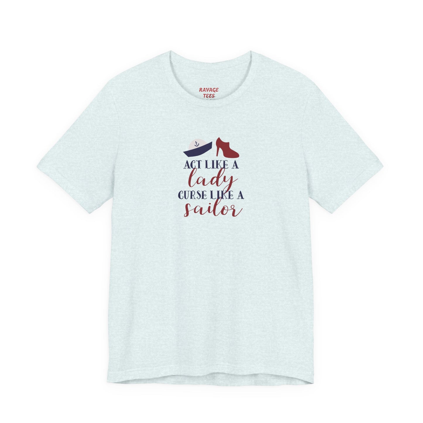 "Act Like a Lady, Curse Like a Sailor" Graphic T-Shirt