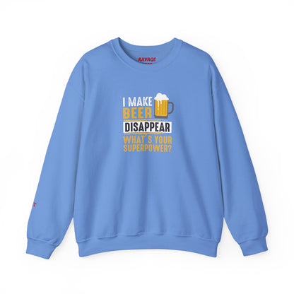 I Make Beer Disappear What's Your Superpower  Unisex Beer Superpower Sweatshirt