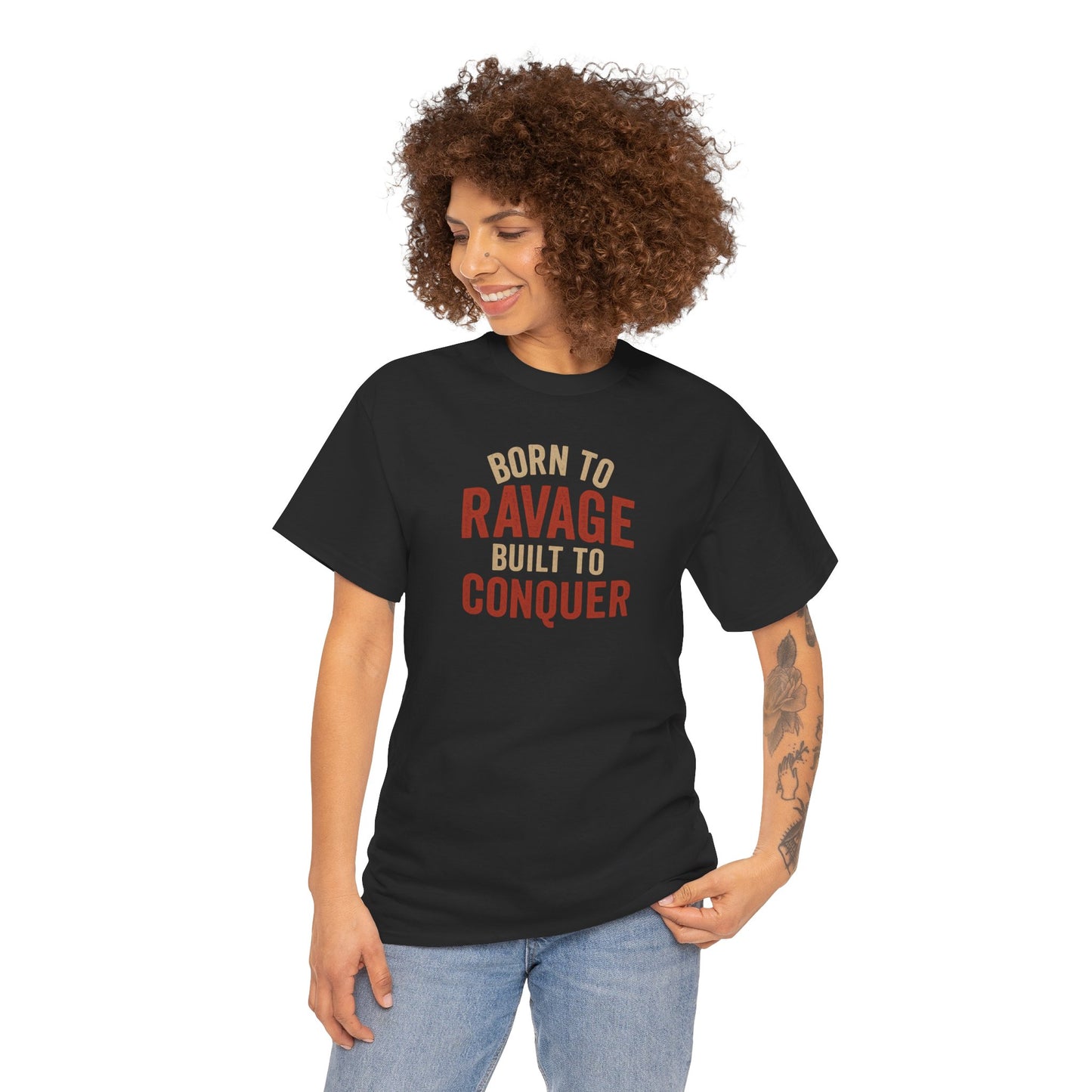 Born to Ravage, Built to Conquer Tee