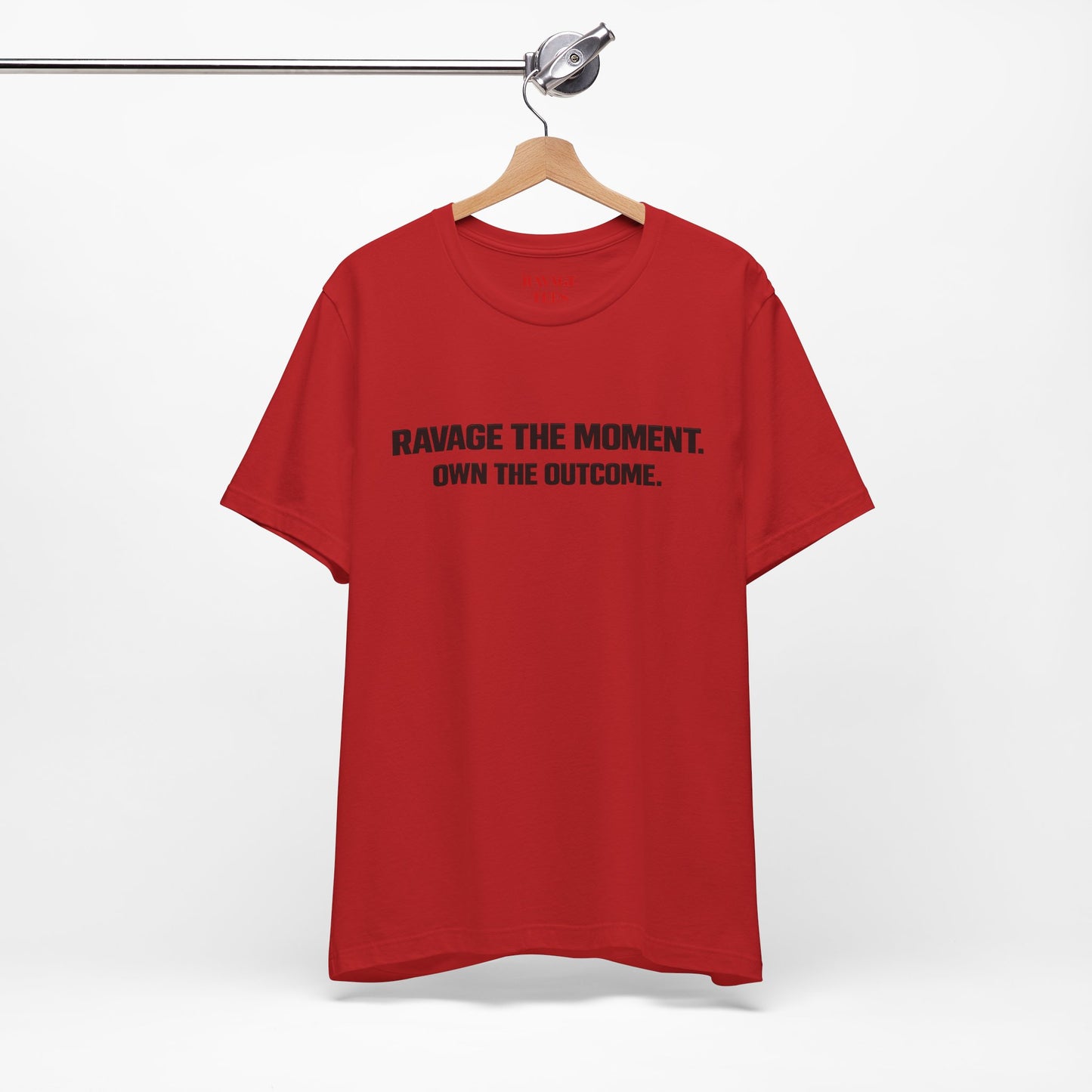 Motivational Tee — "Ravage the Moment. Own the Outcome."