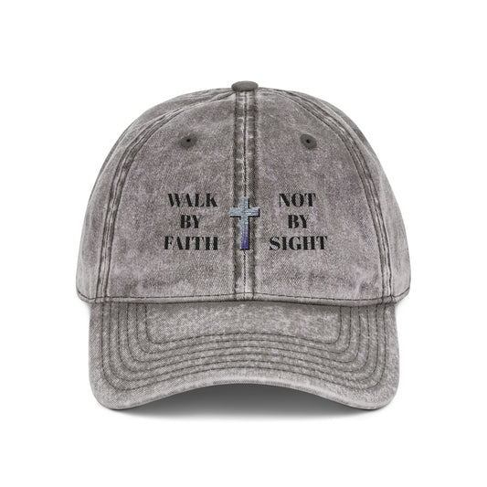 WALK BY FAITH NOT BY SIGHT--Vintage Faith Cap - Embroidered Hat