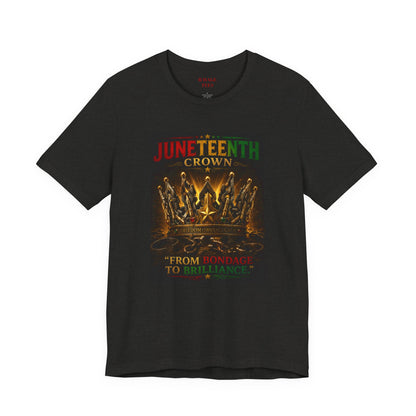 Juneteenth Crown Tee — "From Bondage to Brilliance"