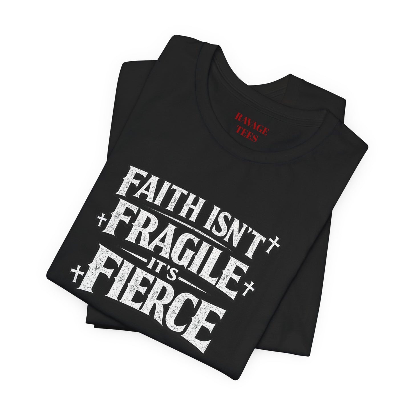 Faith Isn’t Fragile — It’s Fierce T-Shirt