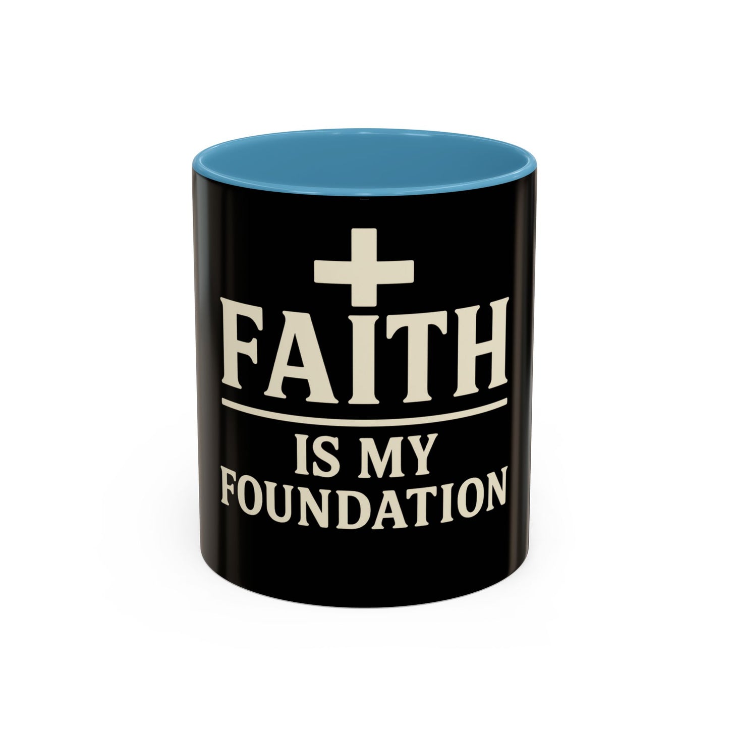 Faith Is My Foundation Accent Coffee Mug 11oz & 15oz