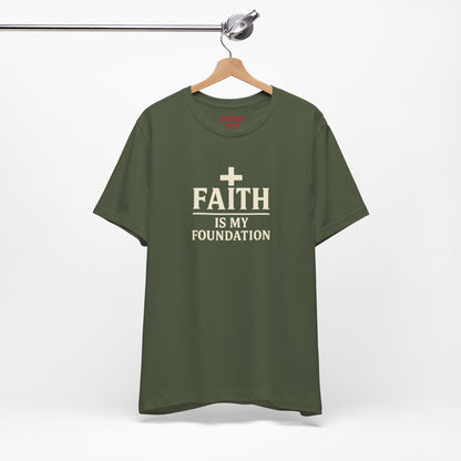 Faith Is My Foundation T-Shirt | Inspirational Graphic Tee | Casual Unisex Christian Apparel | Everyday Wear | Gift for Believers