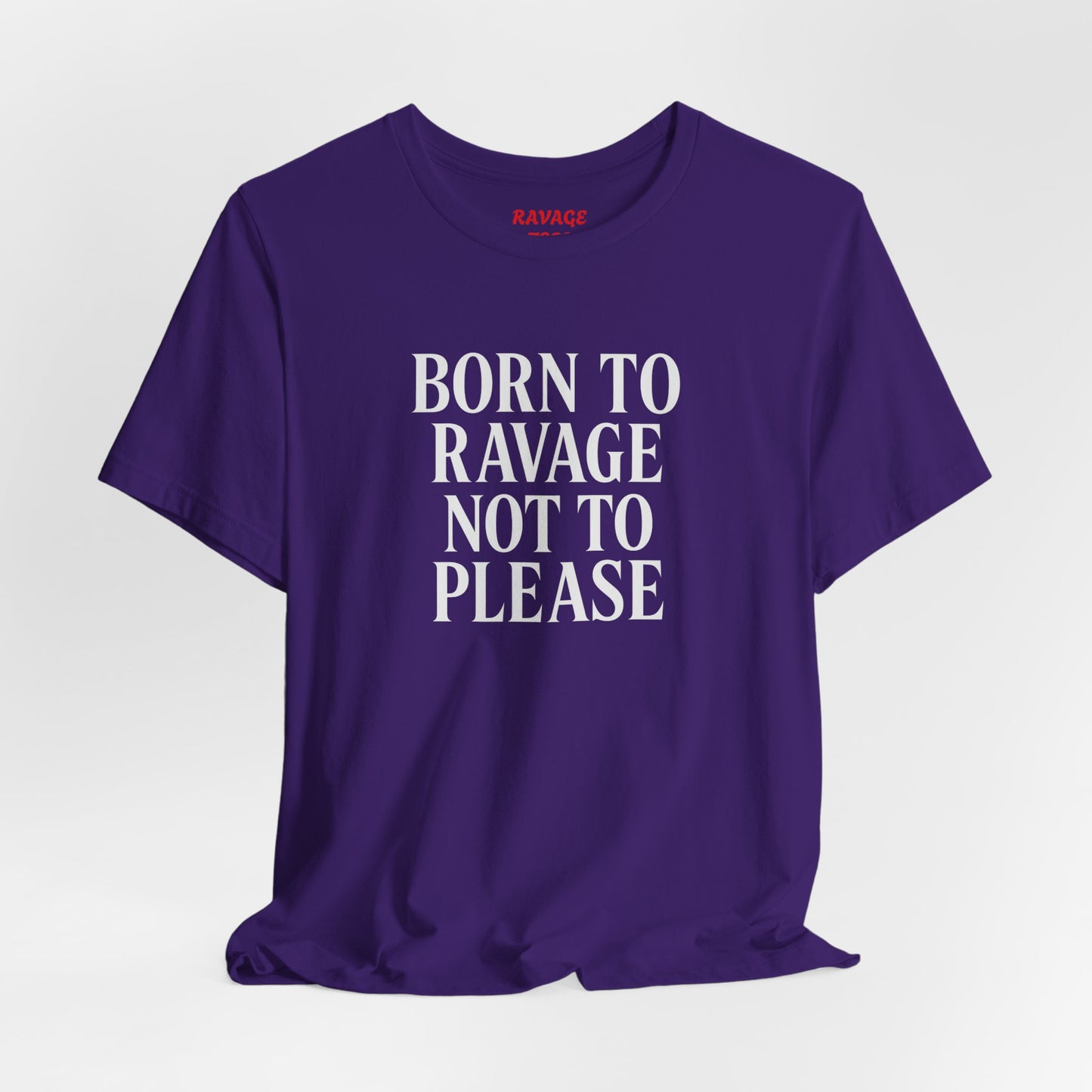Born to Ravage Not to Please Tee