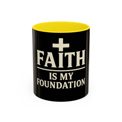 Faith Is My Foundation Accent Coffee Mug | Inspirational Christian Ceramic Cup | 11oz & 15oz
