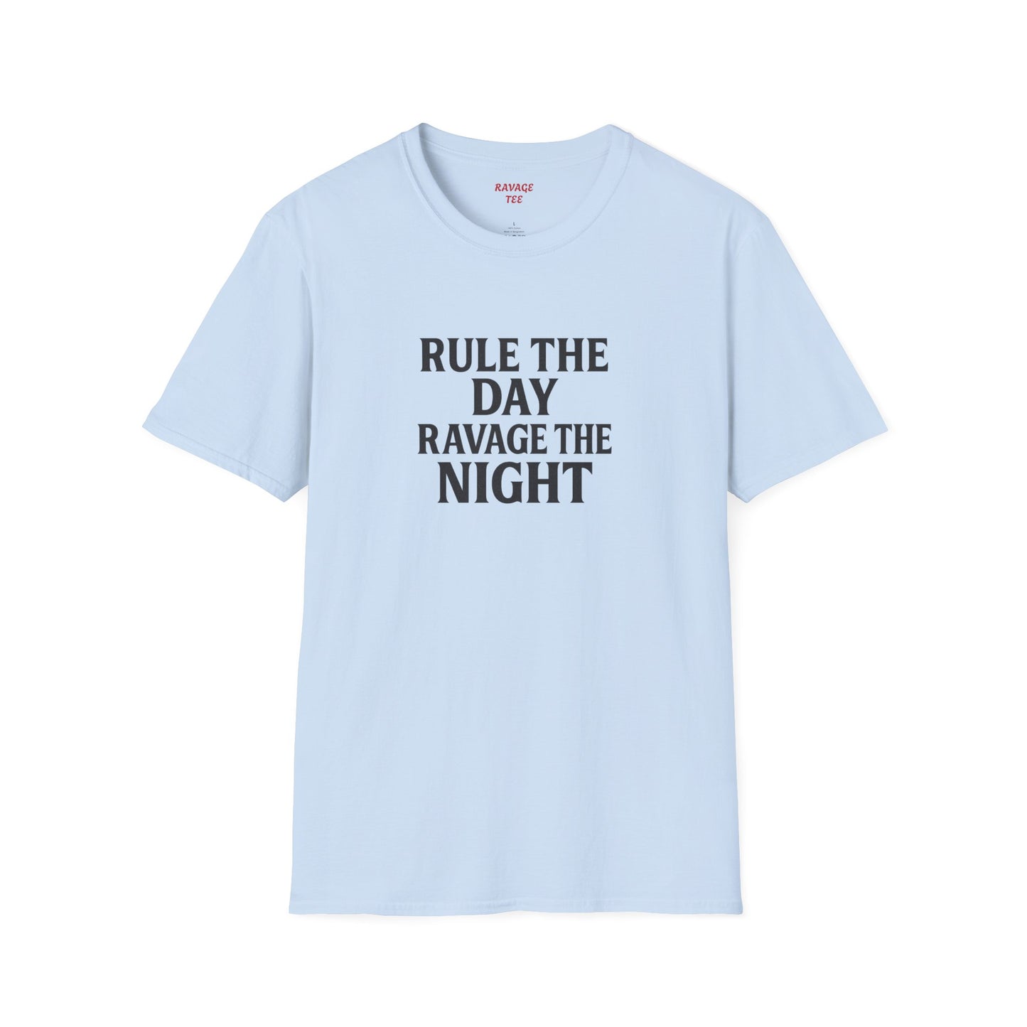 "Rule the Day, Ravage the Night" Unisex Motivational T-Shirt