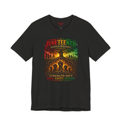 Juneteenth — "Strength Isn't Born Above Ground"