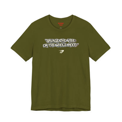 Ravage The Vibe Tee "I'm the Whole Mood"