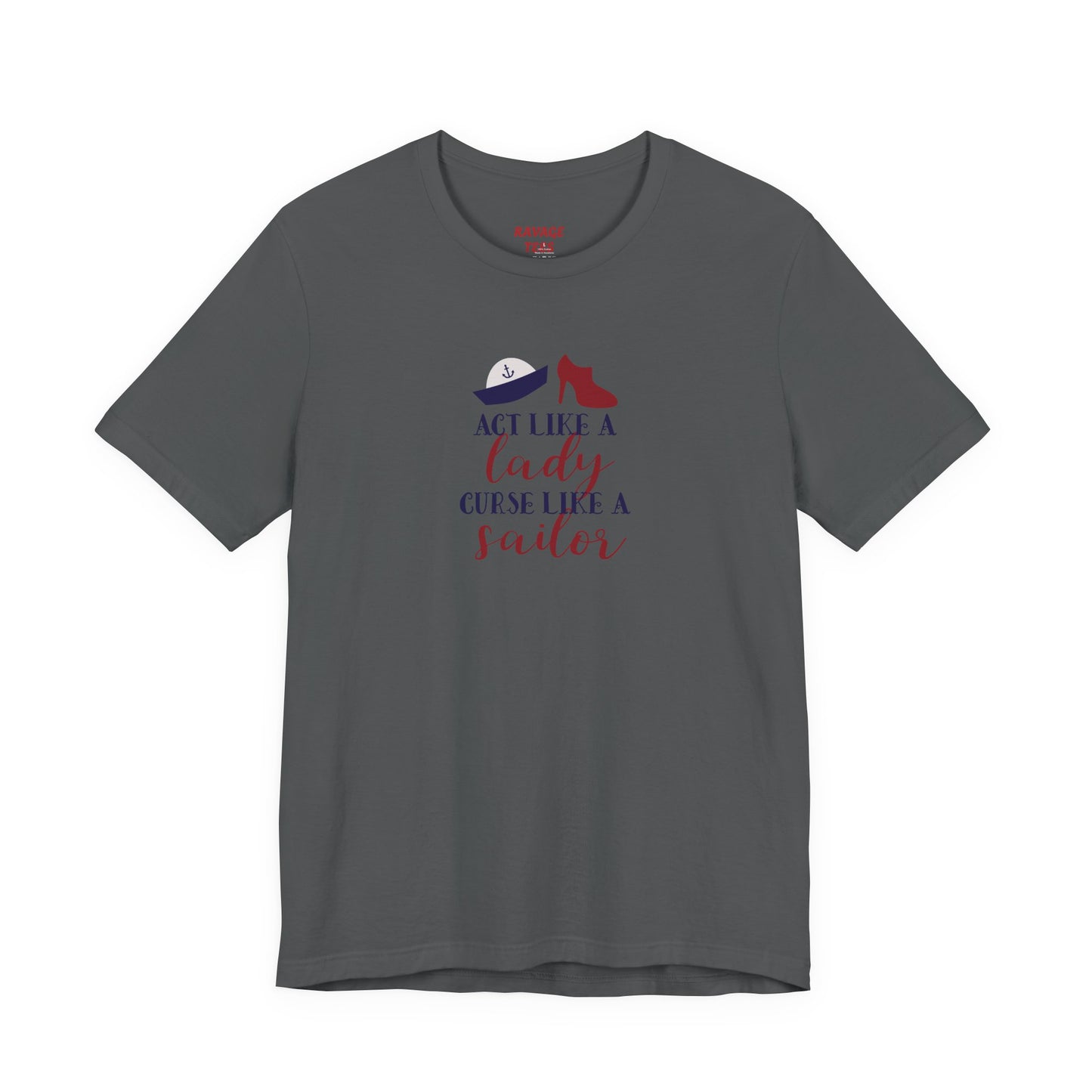 "Act Like a Lady, Curse Like a Sailor" Graphic T-Shirt