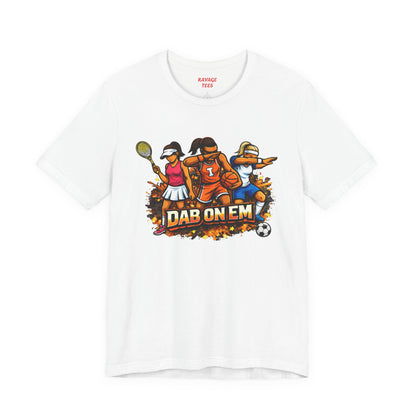 DAB ON EM  Tee