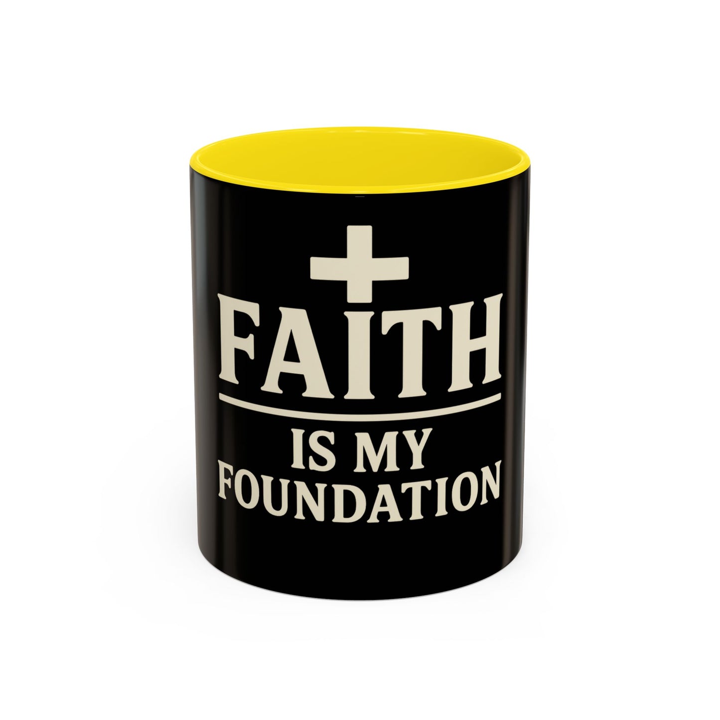 Faith Is My Foundation Accent Coffee Mug 11oz & 15oz