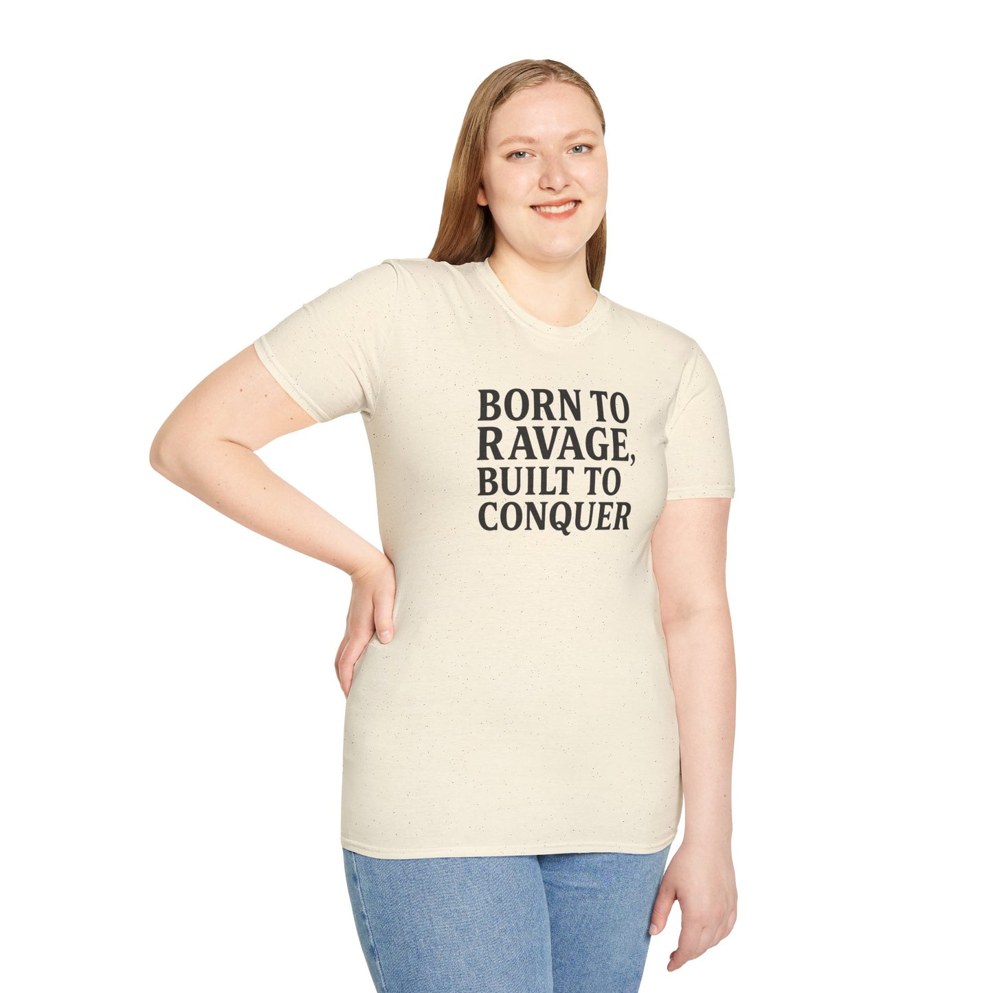 "Born to Ravage, Built to Conquer" Unisex Motivational T-Shirt