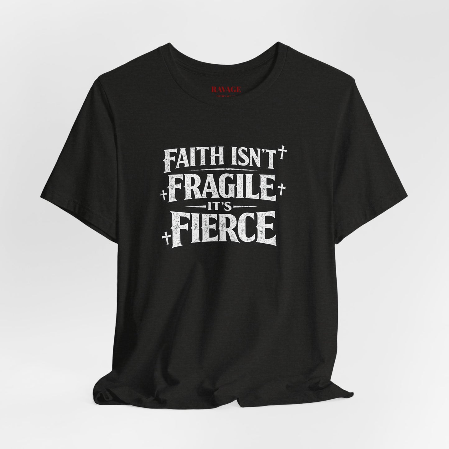 Faith Isn’t Fragile — It’s Fierce T-Shirt