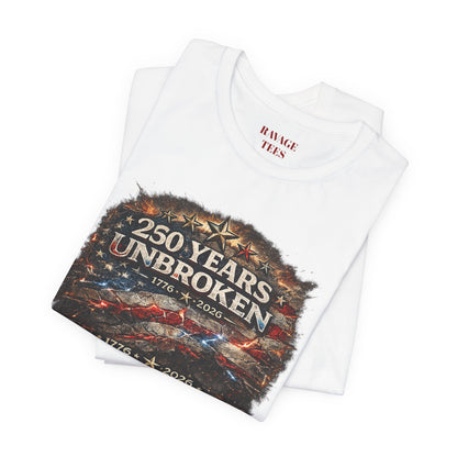 250 Years Unbroken Tee — 1776–2026