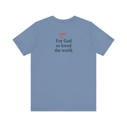 **JOHN 3:16 Faith-Inspired Unisex Tee – Christian Scripture T-Shirt, Religious Apparel, Inspirational Gift, Bible Verse Faith Shirt**