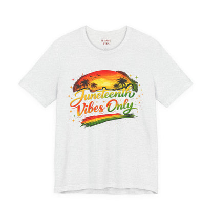 Juneteenth Vibes Only T-Shirt