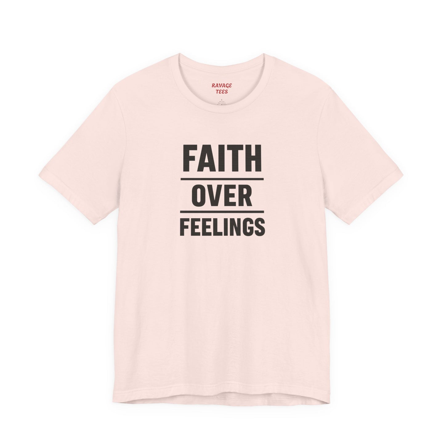 Faith Over Feelings Tee